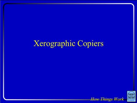 Xerographic Copiers. Question: If you were to cover the original document with a red transparent filter, would the copier still be be able to produce.