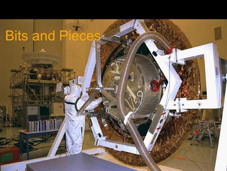 Bits and Pieces. Spacecraft Systems Propulsion –Already discussed Communications Science instruments Power.