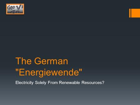 The German Energiewende Electricity Solely From Renewable Resources?