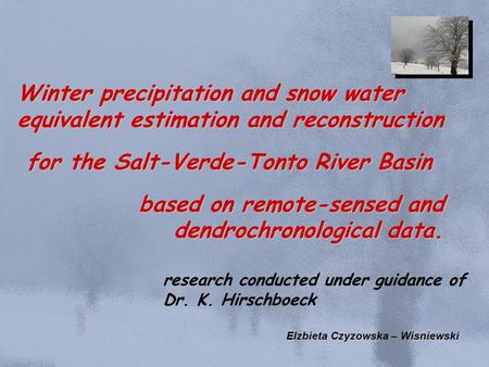 Winter precipitation and snow water equivalent estimation and reconstruction for the Salt-Verde-Tonto River Basin for the Salt-Verde-Tonto River Basin.