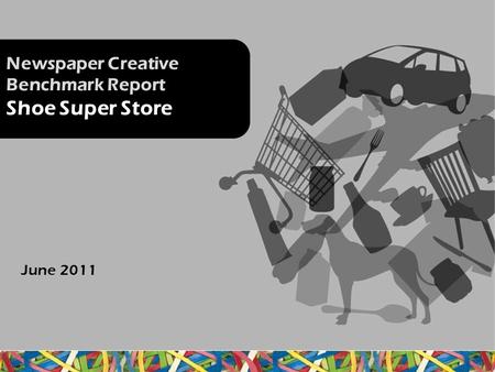 Newspaper Creative Benchmark Report Shoe Super Store June 2011.