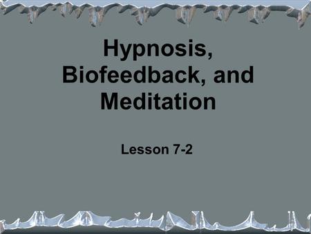 Hypnosis, Biofeedback, and Meditation