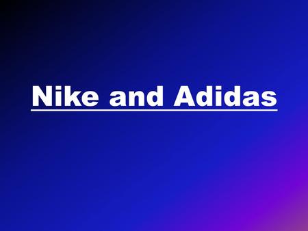 Nike and Adidas.  Nike and Adidas have a good brand image in India.  known for quality and up to date technology in footwear.