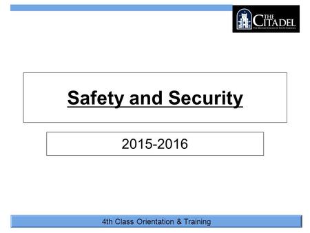 4th Class Orientation & Training Safety and Security 2015-2016.