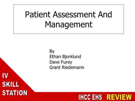 Patient Assessment And Management 1 By Ethan Bjorklund Dave Furey Grant Riedemann.