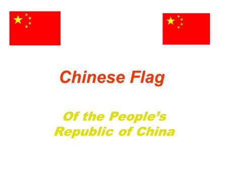 Chinese Flag Of the People’s Republic of China. The Flag’s Design The flag was designed by Zeng Liansong a citizen of Rui’an, Zhenjiang The golden stars.