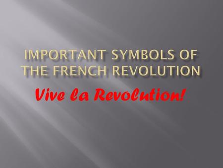 Vive la Revolution!. Fleur-de-lis A stylized lily. In French, fleur means flower, and lis means lily. It was long the symbol of the French monarchy.