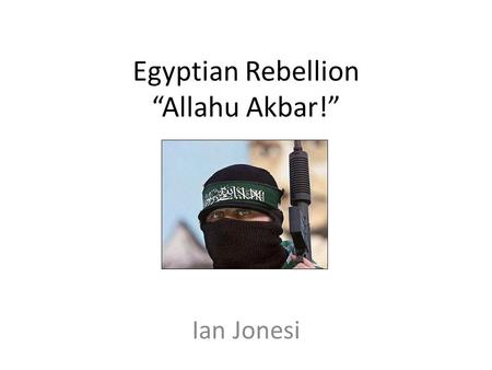 Egyptian Rebellion “Allahu Akbar!”
