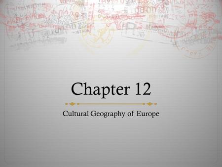 Chapter 12 Cultural Geography of Europe. Population Patterns The British Isles have welcomed a large number of immigrants and many refugees have fled.