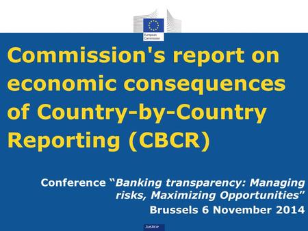 Commission's report on economic consequences of Country-by-Country Reporting (CBCR) Conference “Banking transparency: Managing risks, Maximizing Opportunities”