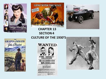 CHAPTER 13 SECTION 4 CULTURE OF THE 1930’S.