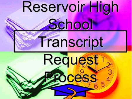 Reservoir High School Transcript Request Process.