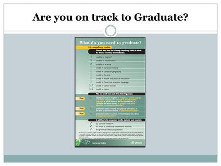 Are you on track to Graduate?. University / College Application Process There are two centers for your University or College application: Ontario Universities’