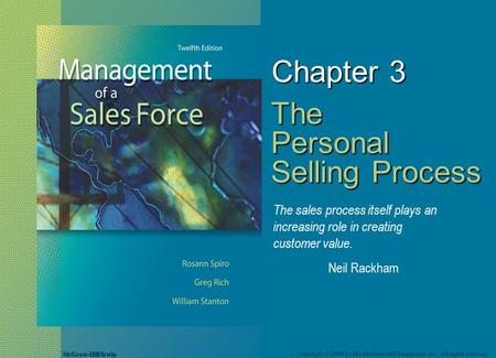 McGraw-Hill/Irwin Copyright © 2008 by The McGraw-Hill Companies, Inc. All rights reserved. Chapter 3 The Personal Selling Process The sales process itself.
