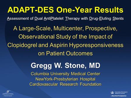 ADAPT-DES One-Year Results Assessment of Dual AntiPlatelet Therapy with Drug-Eluting Stents A Large-Scale, Multicenter, Prospective, Observational Study.