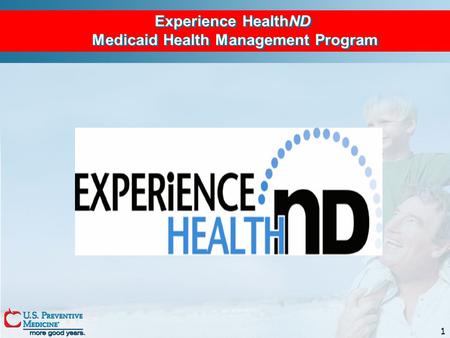 1 Experience HealthND Medicaid Health Management Program.