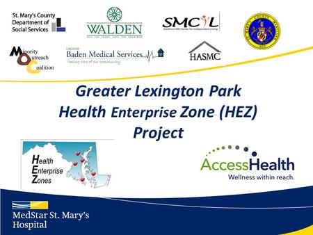 Greater Lexington Park Health Enterprise Zone (HEZ) Project.