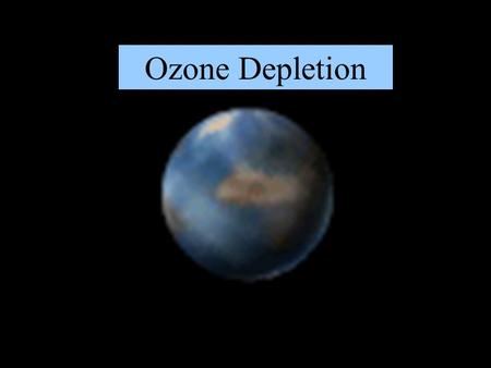 Ozone Depletion. The Ozone “Hole” …What is it? Schematic of the North-to-South Ozone Depletion: 1979-1997 courtesy NOAA equator.