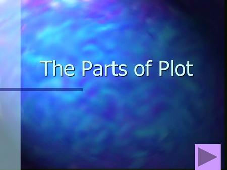 The Parts of Plot The Parts of Plot What is the exposition of the story? What is the exposition of the story? Where the author introduces the characters.