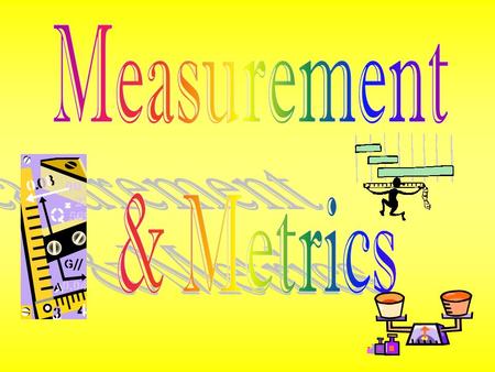 SI Measurements (also known as “metric system”) “SI” stands for “System International” or “International System of Measurement”
