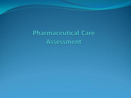 Pharmaceutical Care Assessment