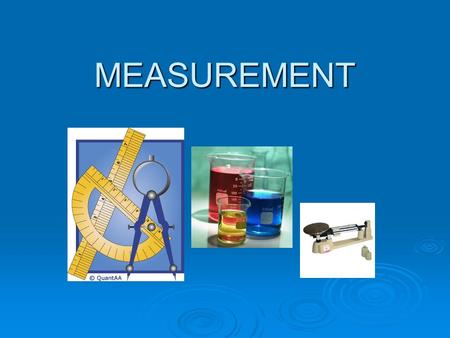 MEASUREMENT. Measure  We measure in order to 1.) DESCRIBE 2.) COMPARE 2.) COMPARE  We measure: (1.) Length (2.) Mass (3.) Volume  In Science we measure.