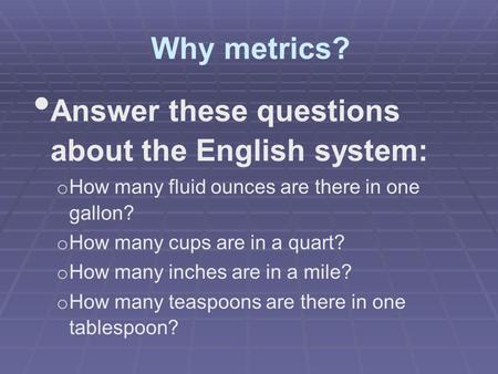 Answer these questions about the English system: