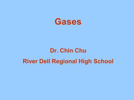 Gases Dr. Chin Chu River Dell Regional High School