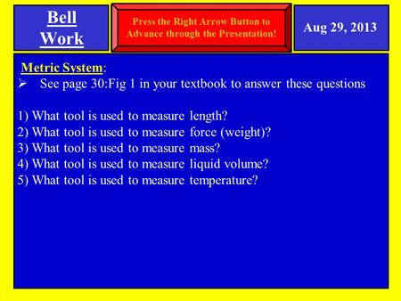 Bell Work SPI 0807.Inq.2 (Tools and Procedures) Metric System: