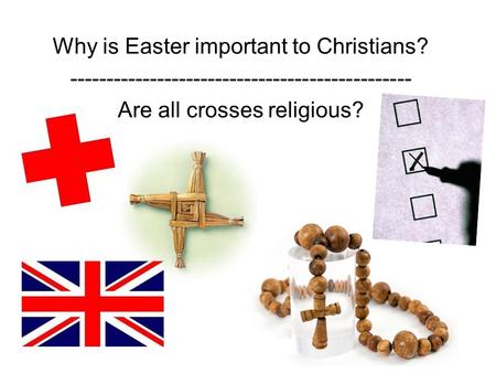 Why is Easter important to Christians? ----------------------------------------------- Are all crosses religious?