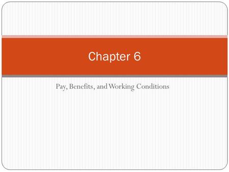 Pay, Benefits, and Working Conditions