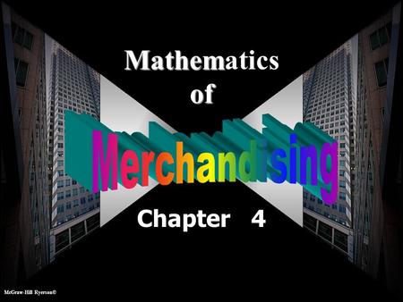 Mathematics of Merchandising Chapter 4 McGraw-Hill Ryerson©