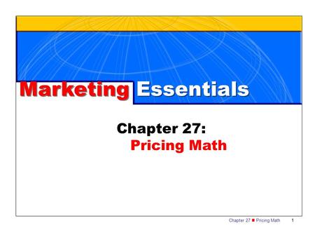 Marketing Essentials Chapter 27: Pricing Math.