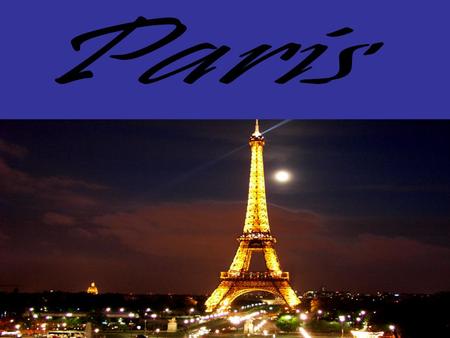 LANDMARKS Here are some places you might want to go click on one! Eiffel Tower Le Louvre Arc De Triomphe.