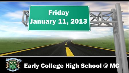 Early College High MC Friday January 11, 2013.