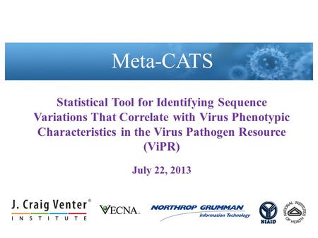 Statistical Tool for Identifying Sequence Variations That Correlate with Virus Phenotypic Characteristics in the Virus Pathogen Resource (ViPR) July 22,