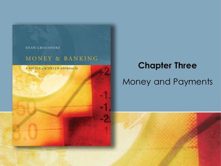 Chapter Three Money and Payments. Copyright © Houghton Mifflin Company. All rights reserved.3 | 2 Medium of Exchange –lowers transactions costs in exchanges.