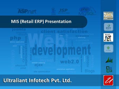 MIS (Retail ERP) Presentation. Enhanced Features Intelligent Stock Management Bar Code Integration Promotions and discounts with base pricing Reports.