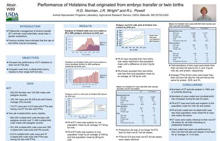 Performance of Holsteins that originated from embryo transfer or twin births H.D. Norman, J.R. Wright* and R.L. Powell Animal Improvement Programs Laboratory,