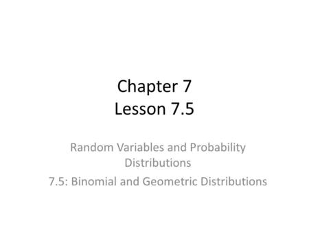 Chapter 7 Lesson 7.5 Random Variables and Probability Distributions