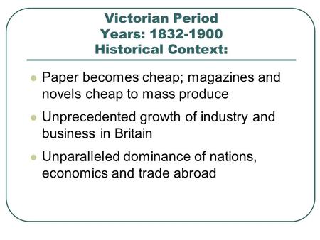 Victorian Period Years: Historical Context: