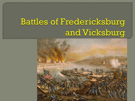  The Battle of Fredericksburg was fought December 11–15, 1862, in and around Fredericksburg, Virginia, between General Robert E. Lee's Confederate Army.