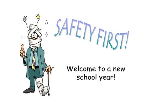 Welcome to a new school year!. This year, our goal is to be accident free. your We need your help to get there!