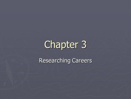 Chapter 3 Researching Careers. Section 1: Exploring Careers ► Pathways 1.Agriculture/Natural Resources 2.Arts/AV Technology and Communication 3.Architecture.