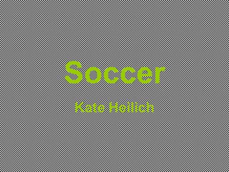 Soccer Kate Heilich. Health Benefits Improve overall fitness Reduce overall body fat Lower cholesterol Lower stress Lower blood pressure For kids age.