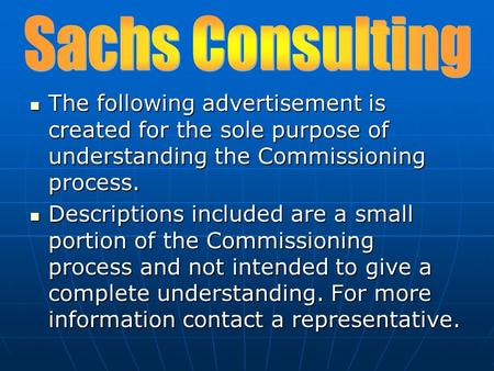 The following advertisement is created for the sole purpose of understanding the Commissioning process. The following advertisement is created for the.