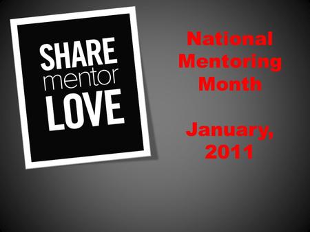 National Mentoring Month January, 2011. Today, KIDS HOPE USA is in 31 states helping over 10,000 children.
