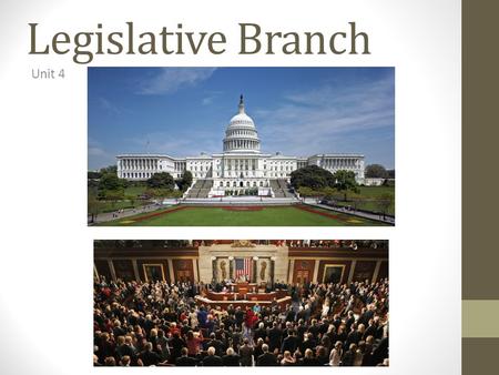 Legislative Branch Unit 4. Senate 100 members 6 year terms Qualifications: 30 years old, citizen for 9 years.