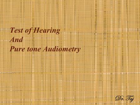 Test of Hearing And Pure tone Audiometry
