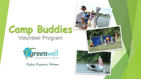 Camp Buddies Volunteer Program. Start out YOUR Experience! Are you ENGERGETIC? adventurous? Want to gain experience and leadership skills? Spontaneous?